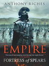 Fortress of Spears (eBook): Empire Series, Book 3